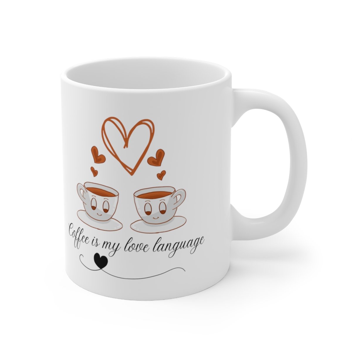 Coffee Is My Love Language - Coffee Lovers Mug - Love Mug / Ceramic Mug 11oz