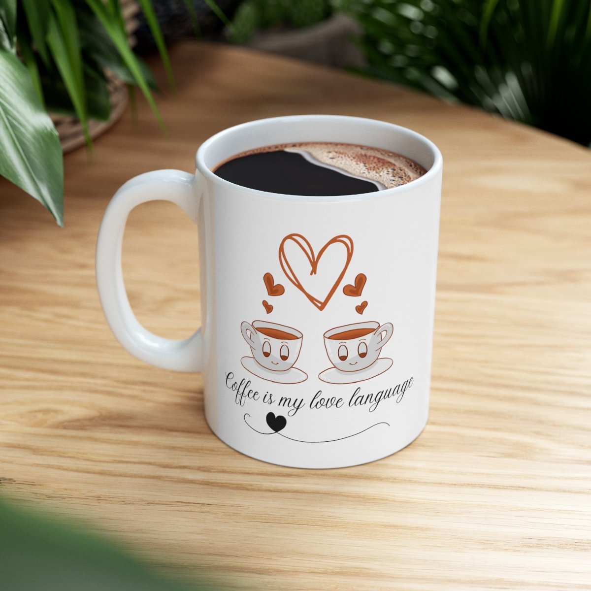 Coffee Is My Love Language - Coffee Lovers Mug - Love Mug / Ceramic Mug 11oz